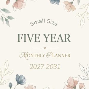 Year Monthly Planner 2027-2031: 5 Year Monthly Calendar Organizer with Contact List, Password Tracker | 60 Months of Planning from January 2027 to December 2031 with holidays Small Size 4x6
